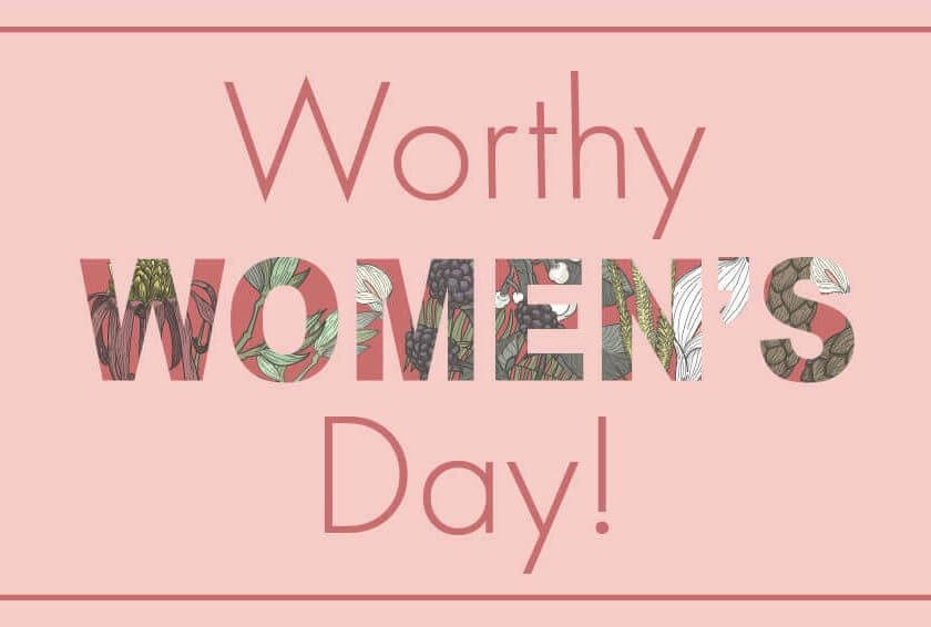 Worthy Celebrates International Women’s Day!