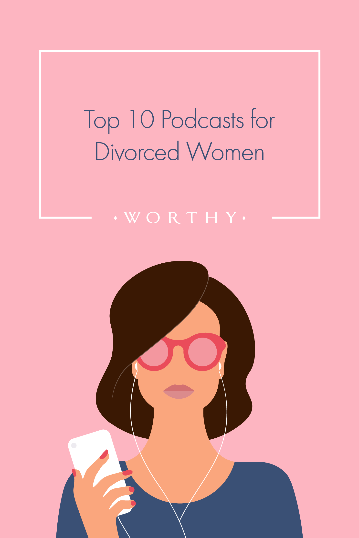 Are you divorced, a single mom or just looking for something great to listen to? Check out our top 10 podcasts for divorced women, including ours!