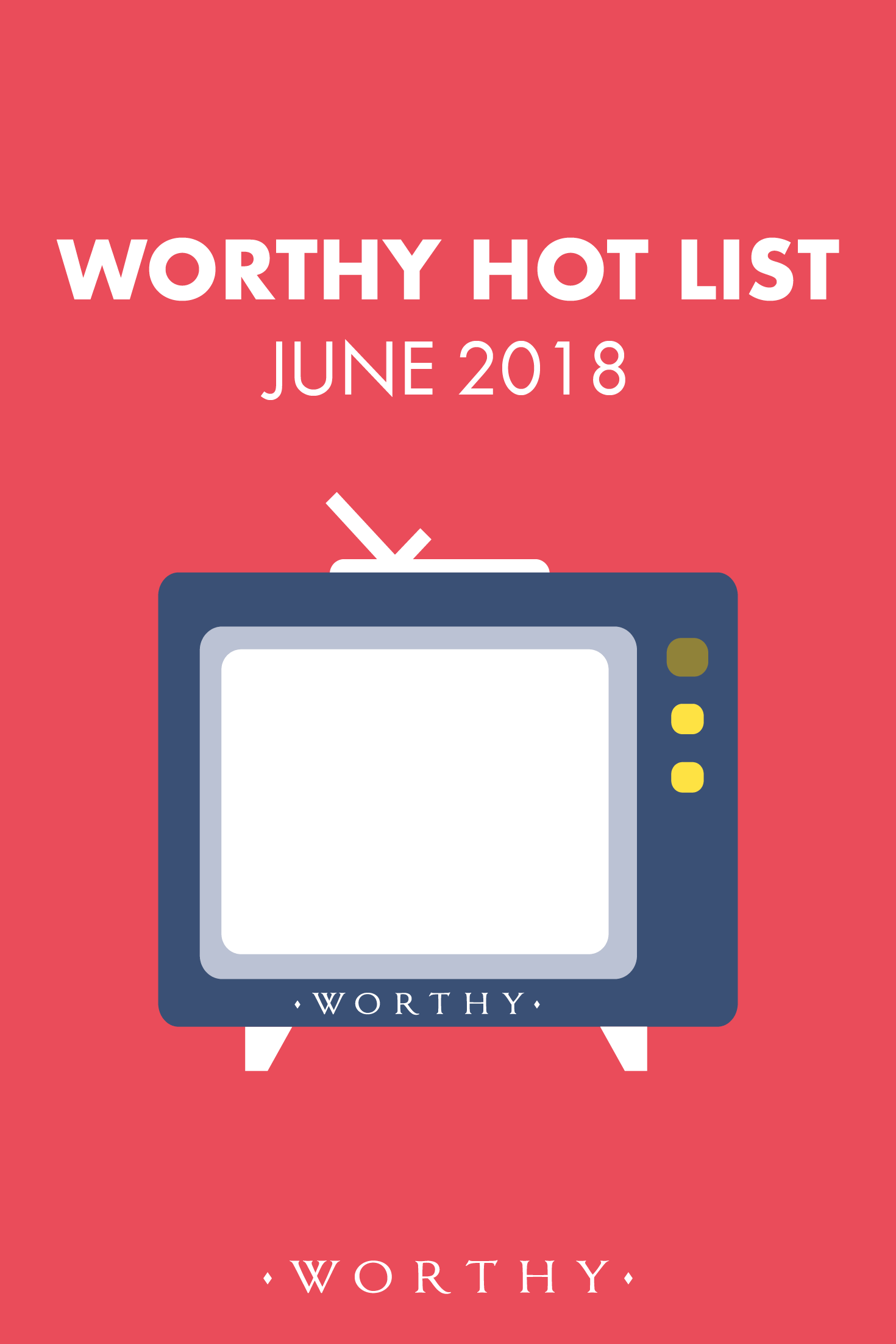 Want to know what we at Worthy are buzzing about in June? Check out what movies, shows and specials made it onto our hot list this month.