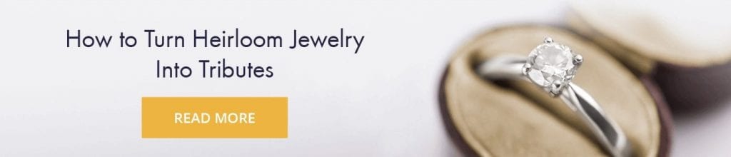 How to Turn Heirloom Jewelry Into Tributes