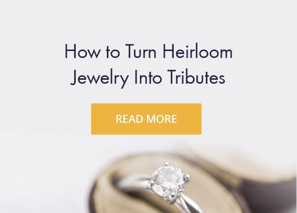 How to Turn Heirloom Jewelry Into Tributes