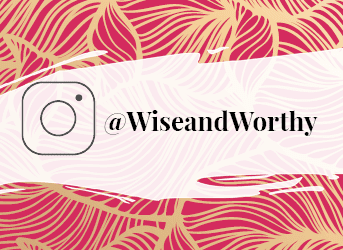 Wise & Worthy Instagram Channel