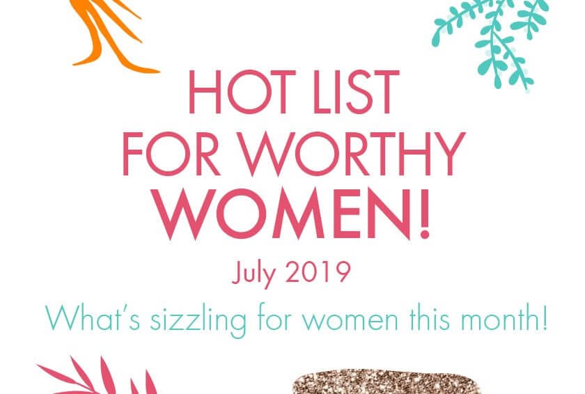 Worthy’s Hot List for July 2019: Films, Fans, and Fun!