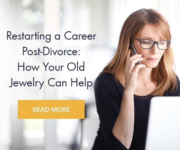 Restarting a Career Post-Divorce: How Your Old Jewelry Can Help