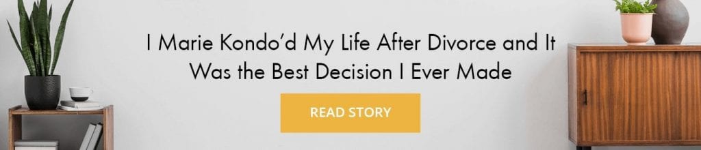 I Marie Kondo’d My Life After Divorce & It Was The Best Decision I Ever Made