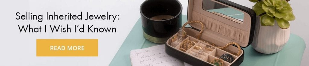 Selling Inherited Jewelry: What I Wish I’d Known