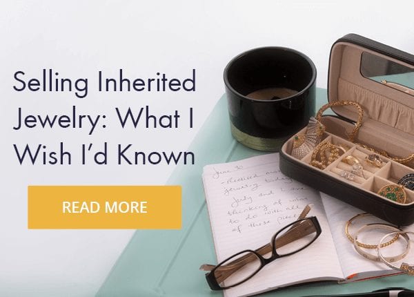 Selling Inherited Jewelry: What I Wish I’d Known